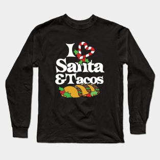 I love Santa and Tacos Long Sleeve T-Shirt